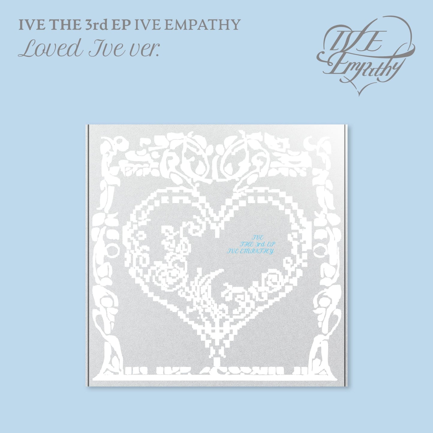 IVE 3rd EP Album IVE EMPATHY (LOVED IVE VER.) with Photobook, Photo set, Photocard, CD-R, Folded poster.