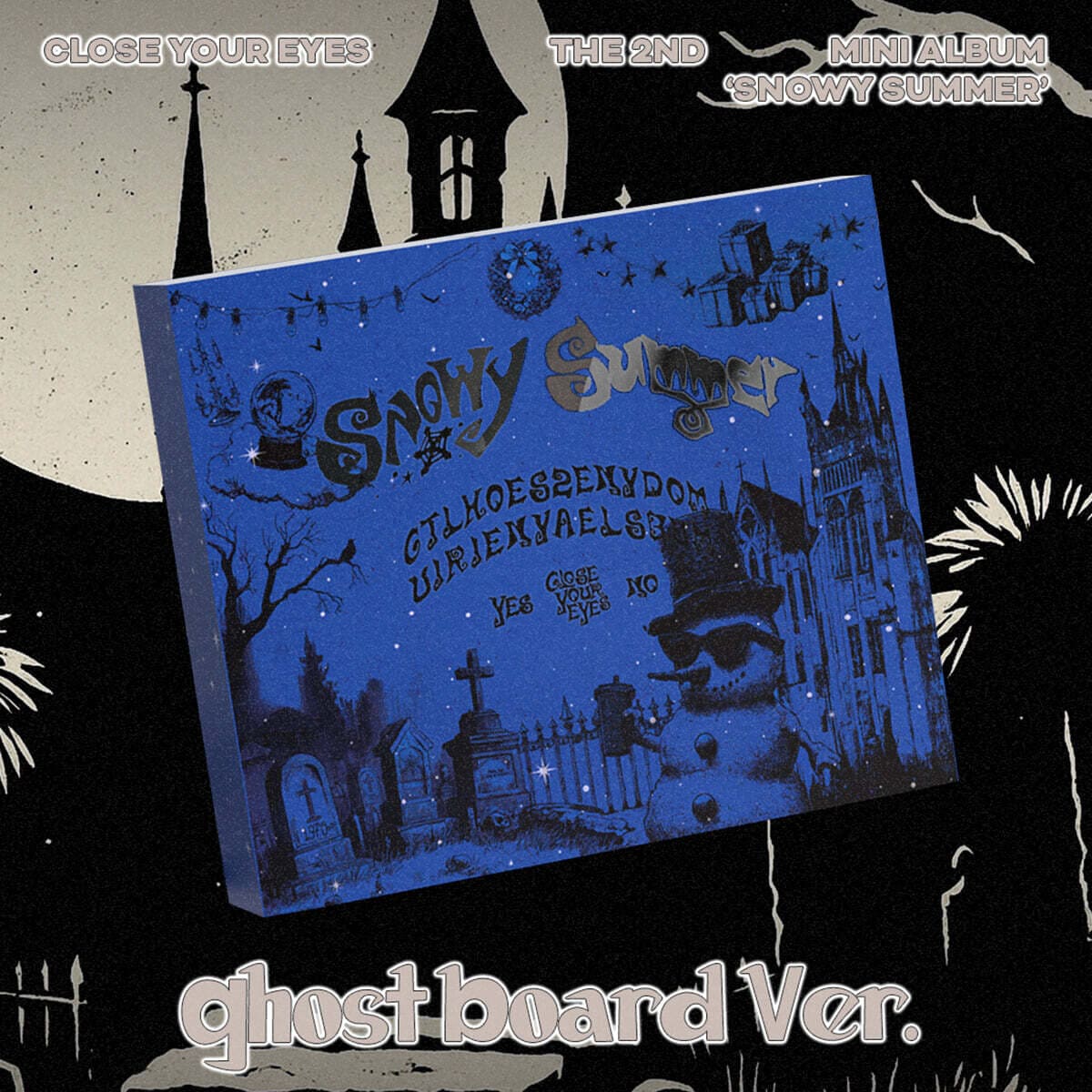 CLOSE YOUR EYES - 2ND MINI ALBUM SNOWY SUMMER (GHOST BOARD VER.)