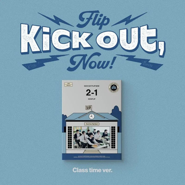 KICKFLIP - 2ND MINI ALBUM KICK OUT, FLIP NOW! (CLASS TIME VER ...