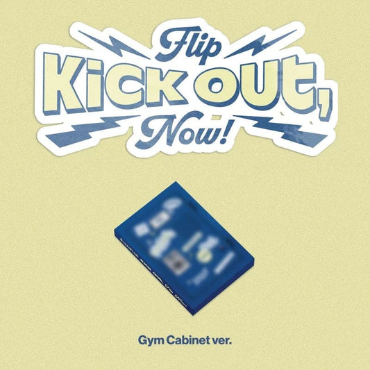 KICKFLIP - 2ND MINI ALBUM KICK OUT, FLIP NOW! (GYM CABINET VER.)