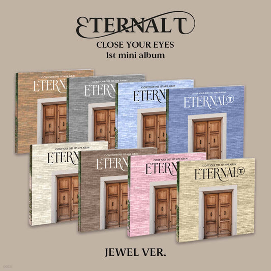 CLOSE YOUR EYES - 1ST MINI ALBUM ETERNALT (JEWEL VER.)